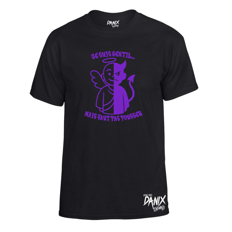 Tshirt Je suis gentil ... Mais faut pas pousser